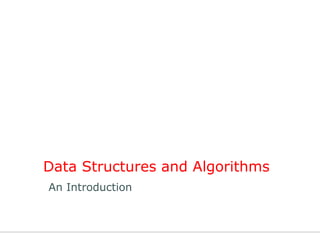 Data Structures and Algorithms
An Introduction
 