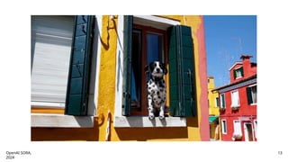 OpenAI SORA,
2024
13
 