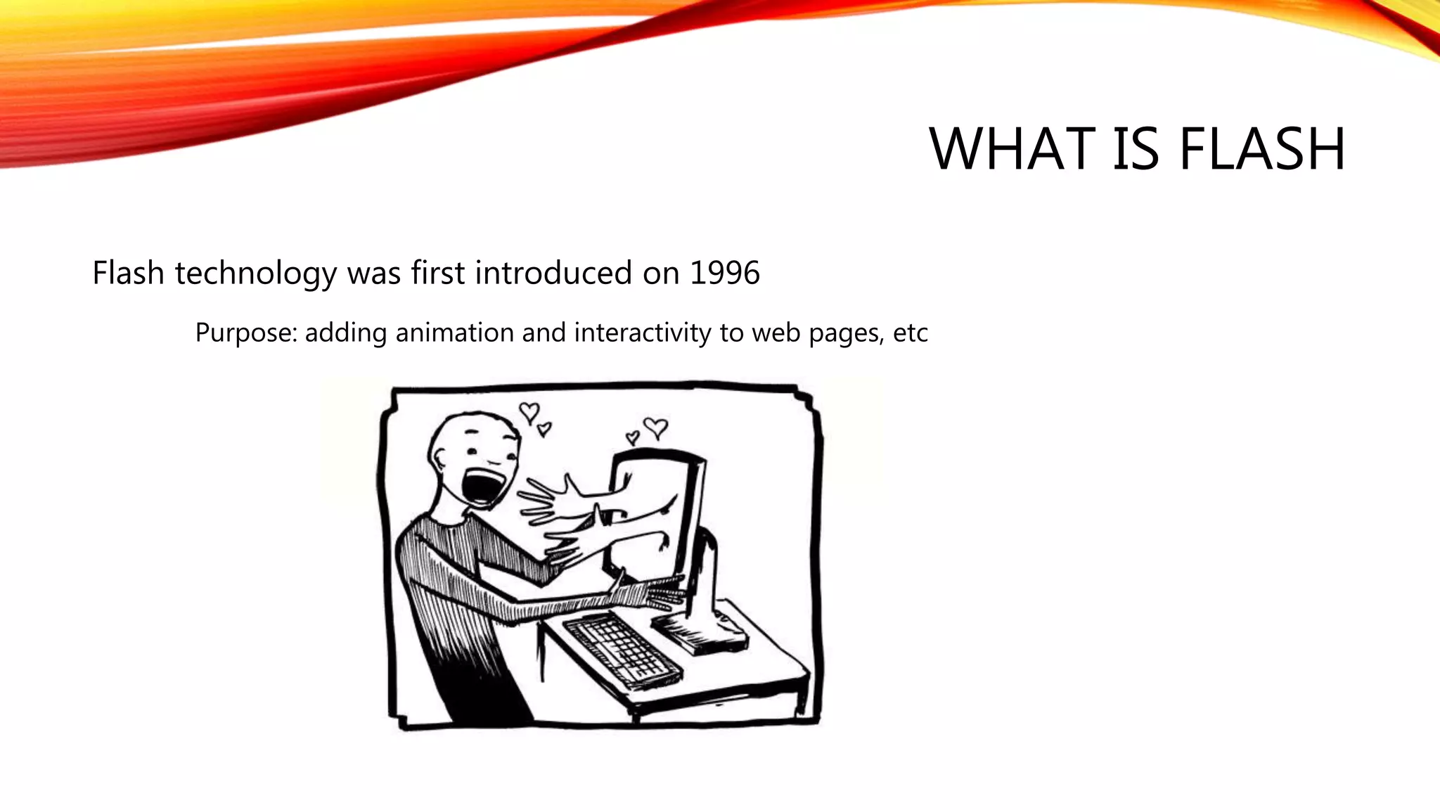 Lecture 1 introduction to flash | PPTX | Technology & Computing