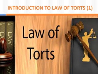 INTRODUCTION TO LAW OF TORTS (1)
 