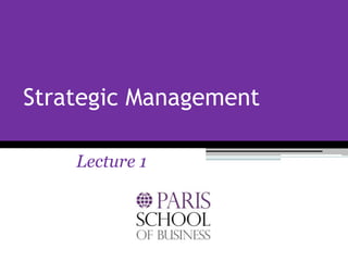 Strategic Management
Lecture 1
 