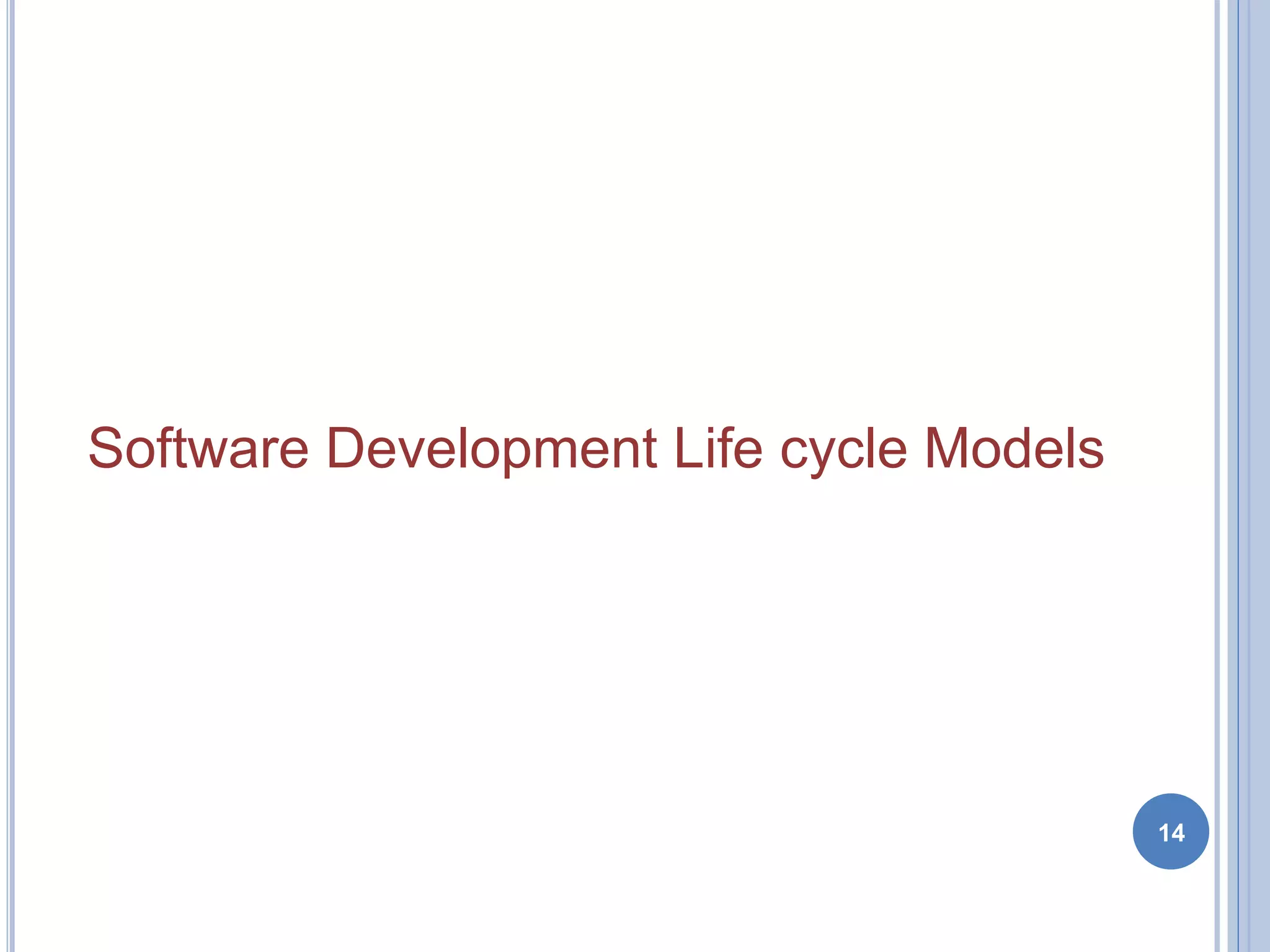 Software Development Life cycle Models
14
 