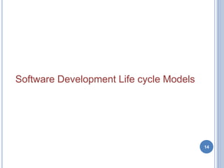 Software Development Life cycle Models
14
 