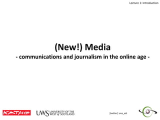 (New!) Media - communications and journalism in the online age - 