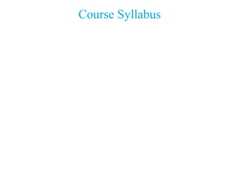 Course Syllabus
 