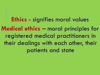 Lecture 1 medical_ethics.ppt medical ethics | PPT
