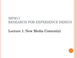 MPM17 RESEARCH FOR EXPERIENCE DESIGN ,[object Object]