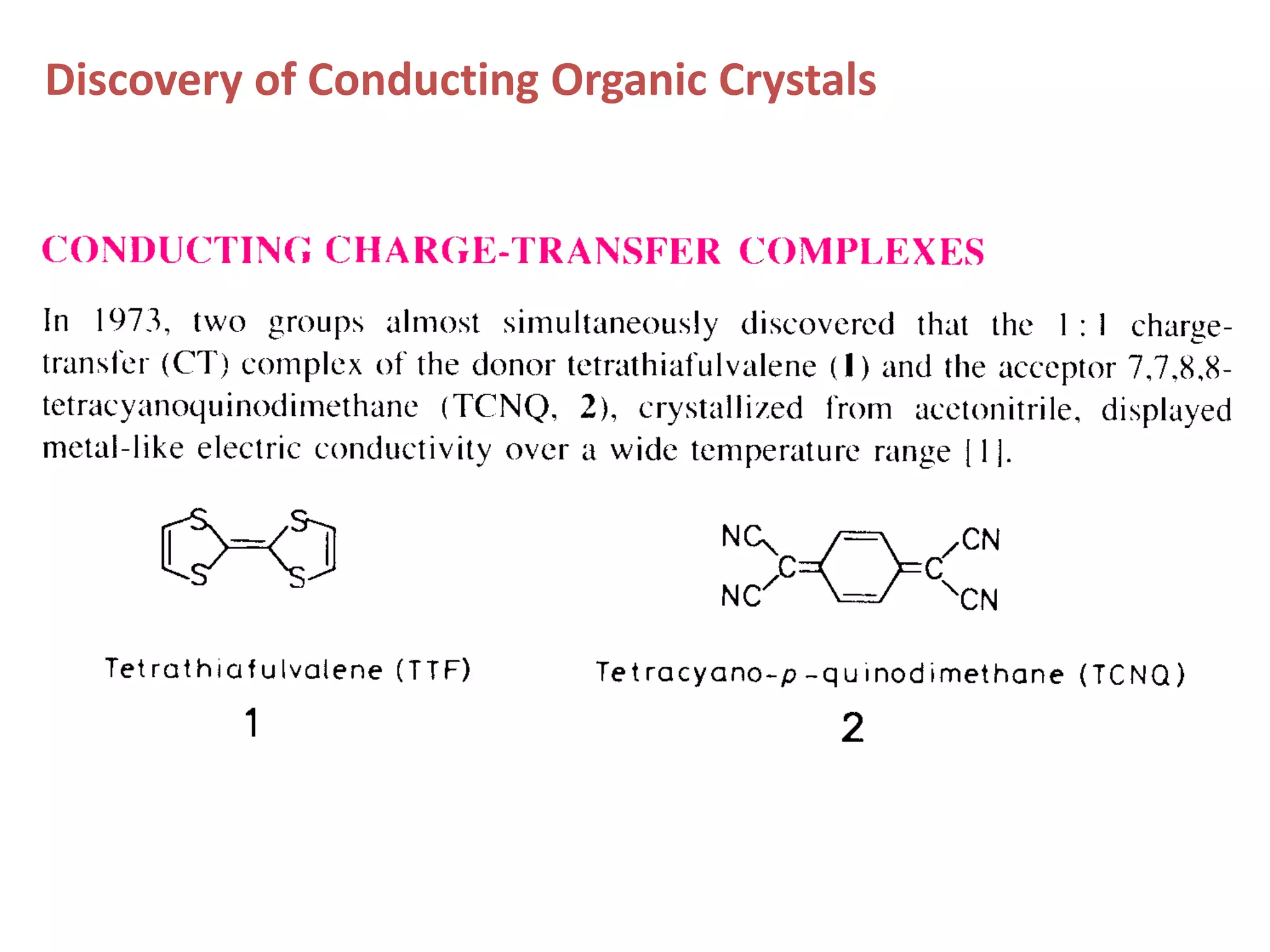 Discovery of Conducting Organic Crystals
 