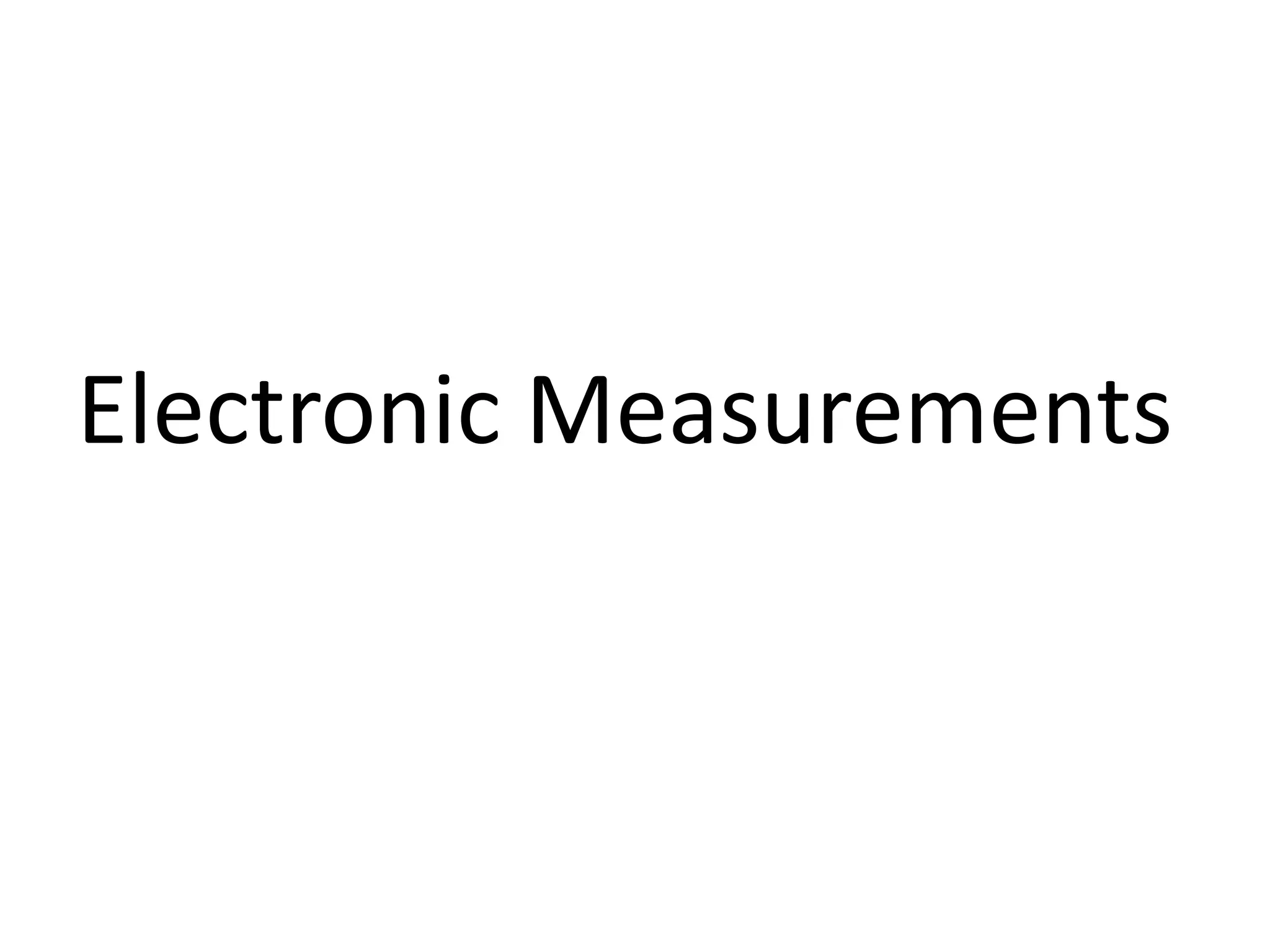 Electronic Measurements
 
