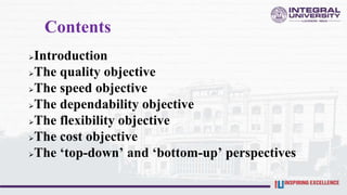 Contents
Introduction
The quality objective
The speed objective
The dependability objective
The flexibility objective
The cost objective
The ‘top-down’ and ‘bottom-up’ perspectives
 