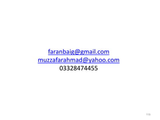 faranbaig@gmail.com
muzzafarahmad@yahoo.com
03328474455
119
 
