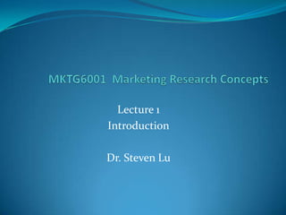 Lecture 1
Introduction

Dr. Steven Lu
 