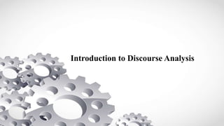 Introduction to Discourse Analysis
 