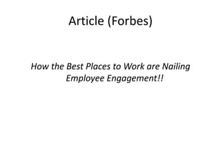 Article (Forbes)
How the Best Places to Work are Nailing
Employee Engagement!!
 