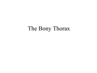 The Bony Thorax 