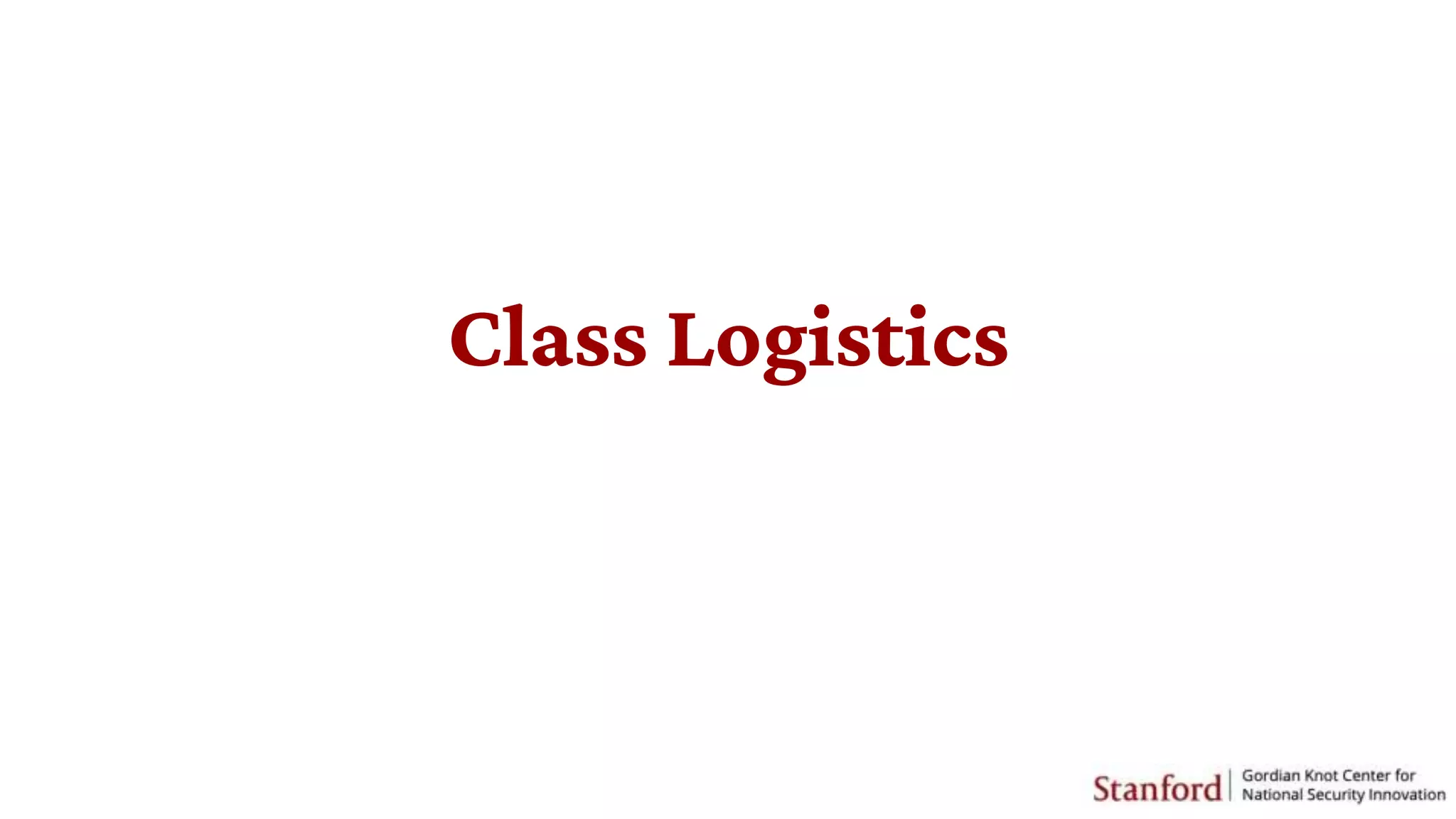 Class Logistics
 