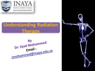 Understanding Radiation
Therapy
 