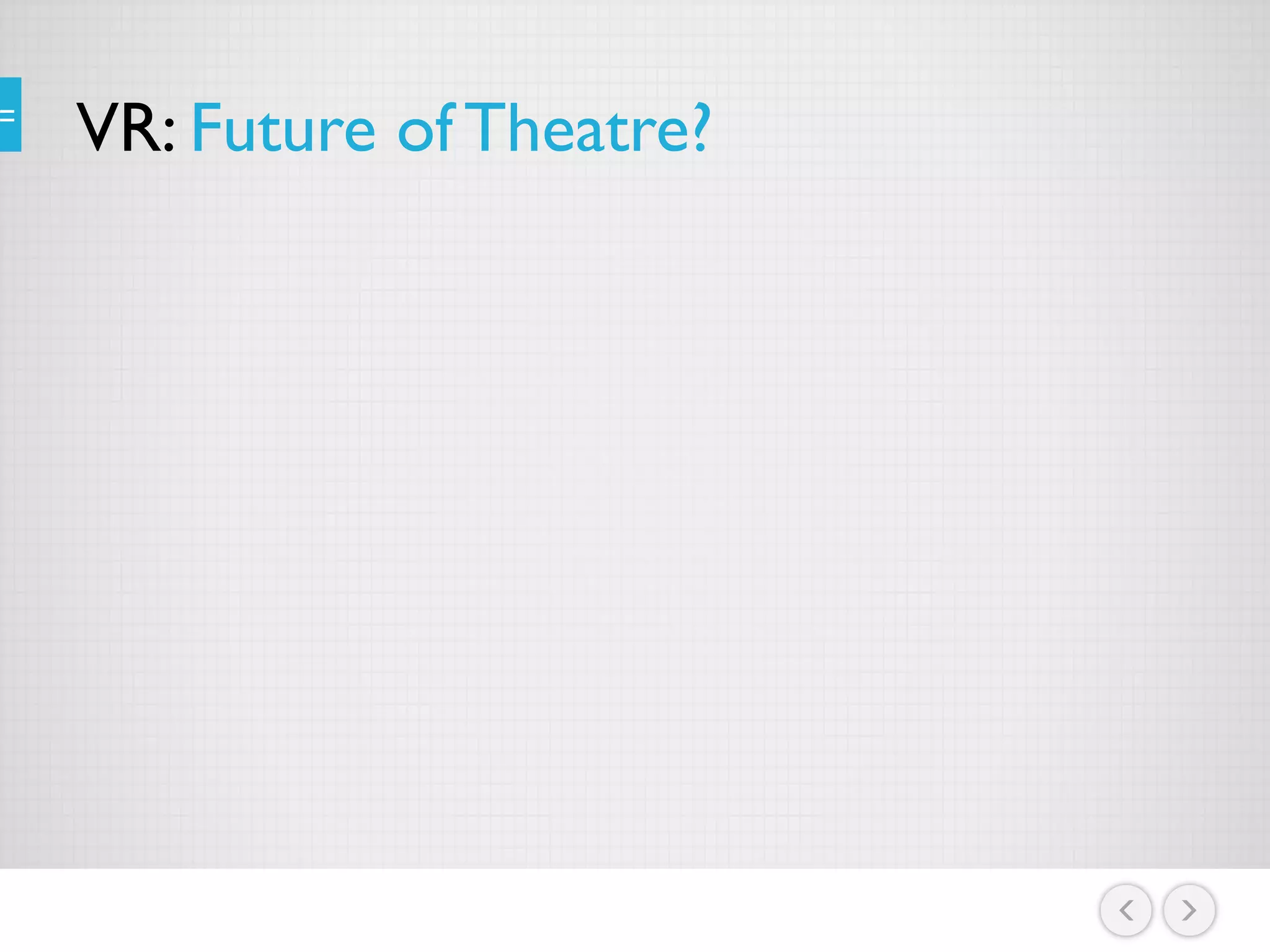VR: Future of Theatre?
 