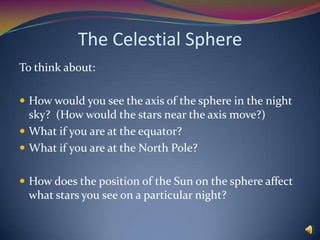 Population StudiesSometimes it helps to narrow observations to a limited population that has something in common.  This helps you look at whether other features are related, or whether they change independently.  Example:  The Pleiades star cluster shown here contains a bunch of stars that formed from the same cloud of gas and are about the same age.   Mapping StarsHistorically, many cultures developed instruments for measuring angles and positions in the sky, sometimes to very high precision.  