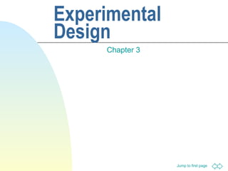 Experimental
Design
Chapter 3

Jump to first page

 