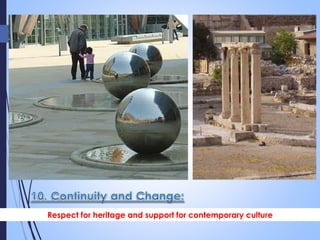 Respect for heritage and support for contemporary culture
 