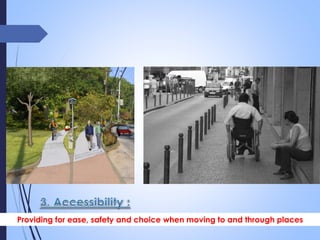 Providing for ease, safety and choice when moving to and through places
 