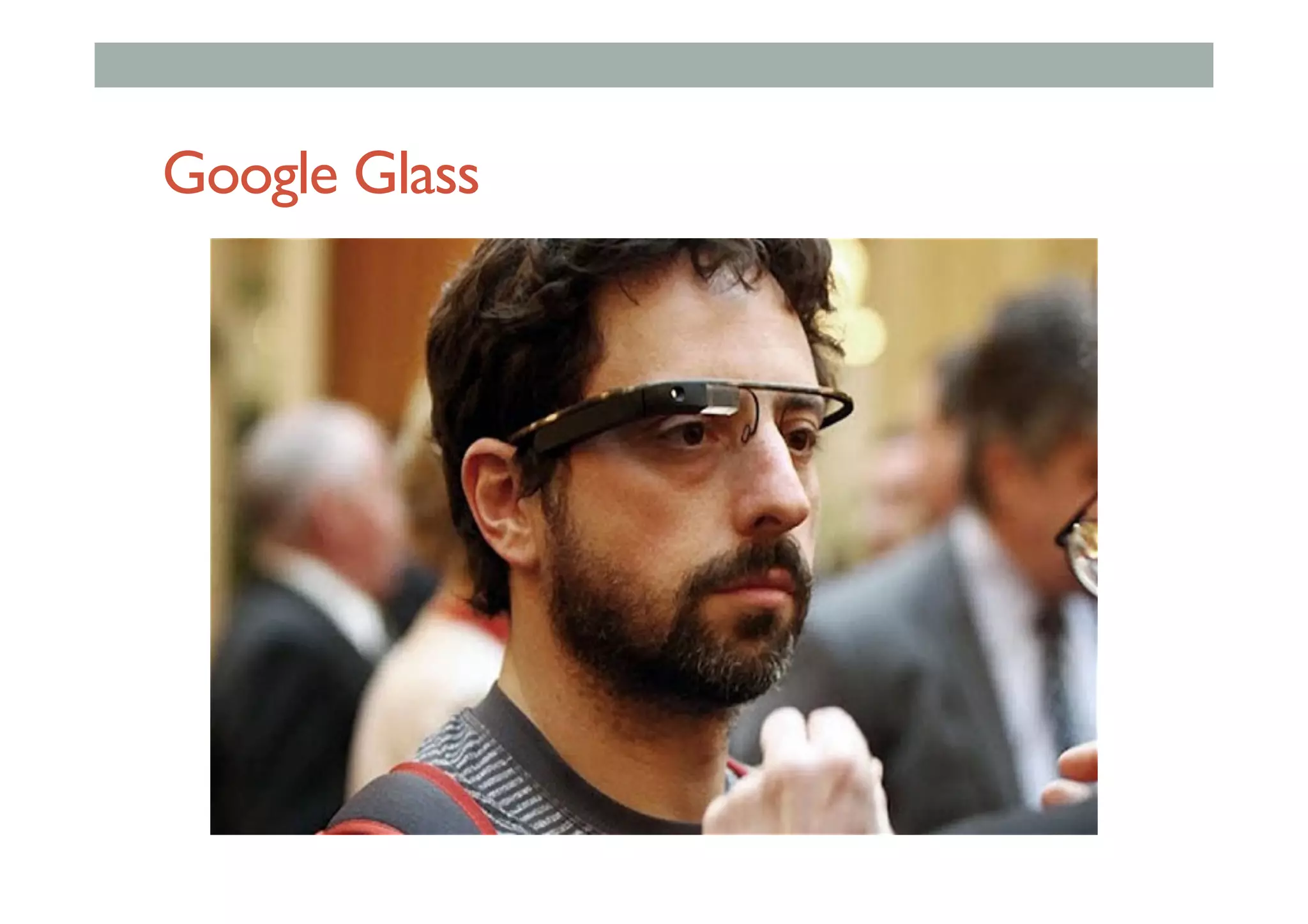 Google Glass
 