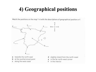 4) Geographical positions
 
