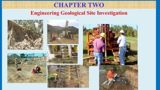 CHAPTER TWO
Engineering Geological Site Investigation
 