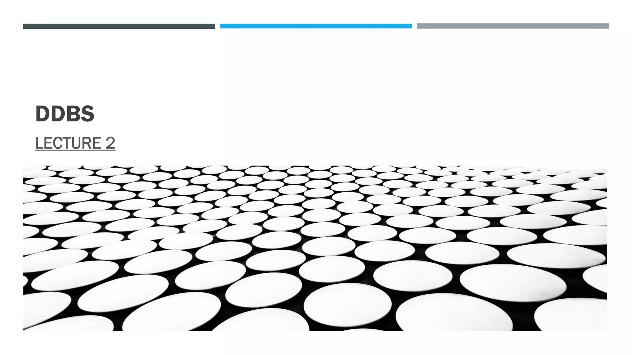 DDBS
LECTURE 2
 