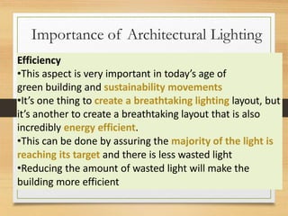 Efficiency
•This aspect is very important in today’s age of
green building and sustainability movements
•It’s one thing to...