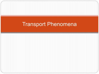 Transport Phenomena
 