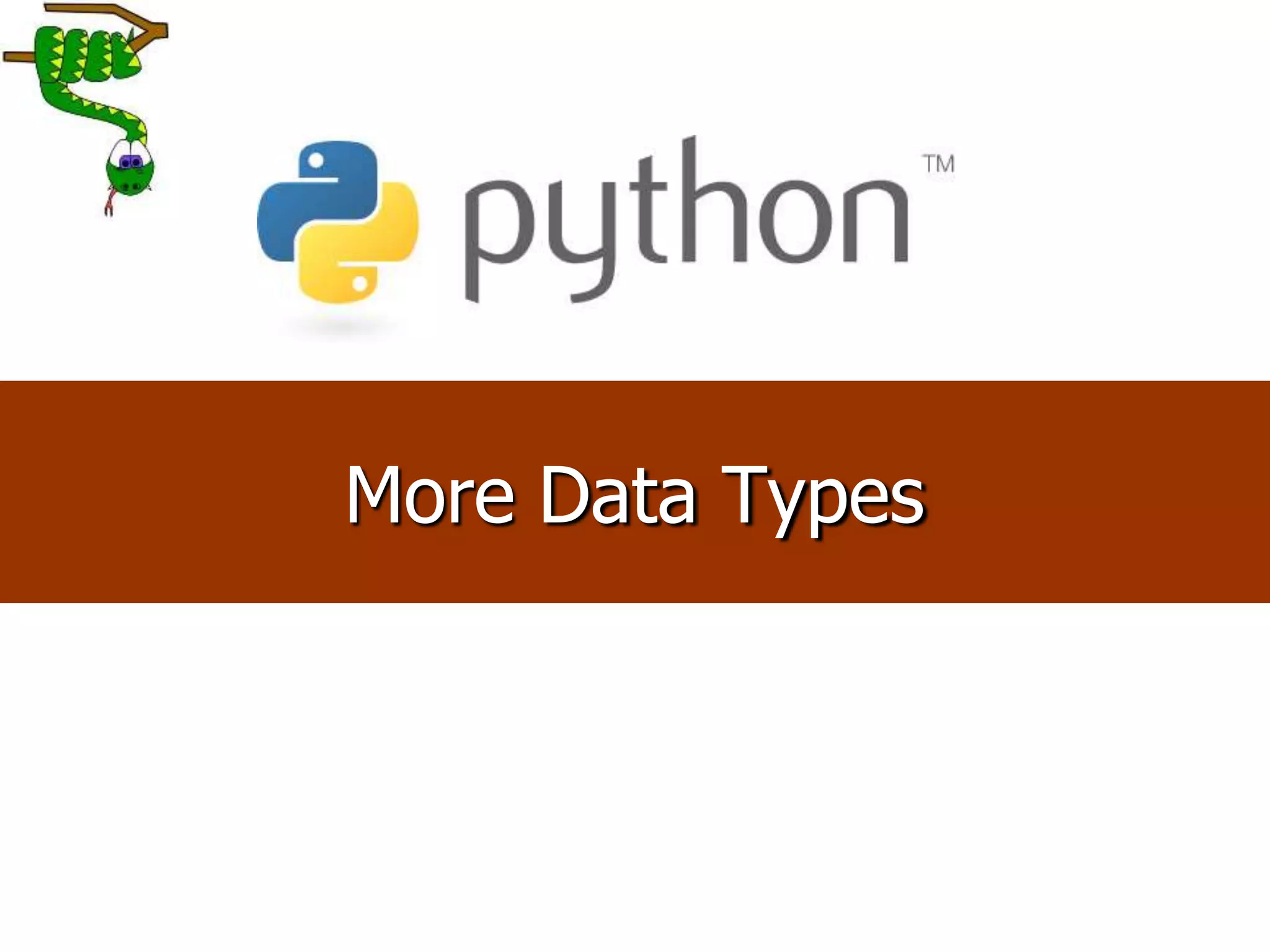More Data Types
 