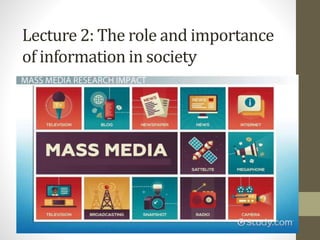 Lecture 2: The role and importance
of information in society
 