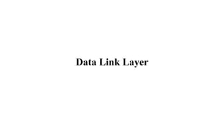 Data Link Layer
 