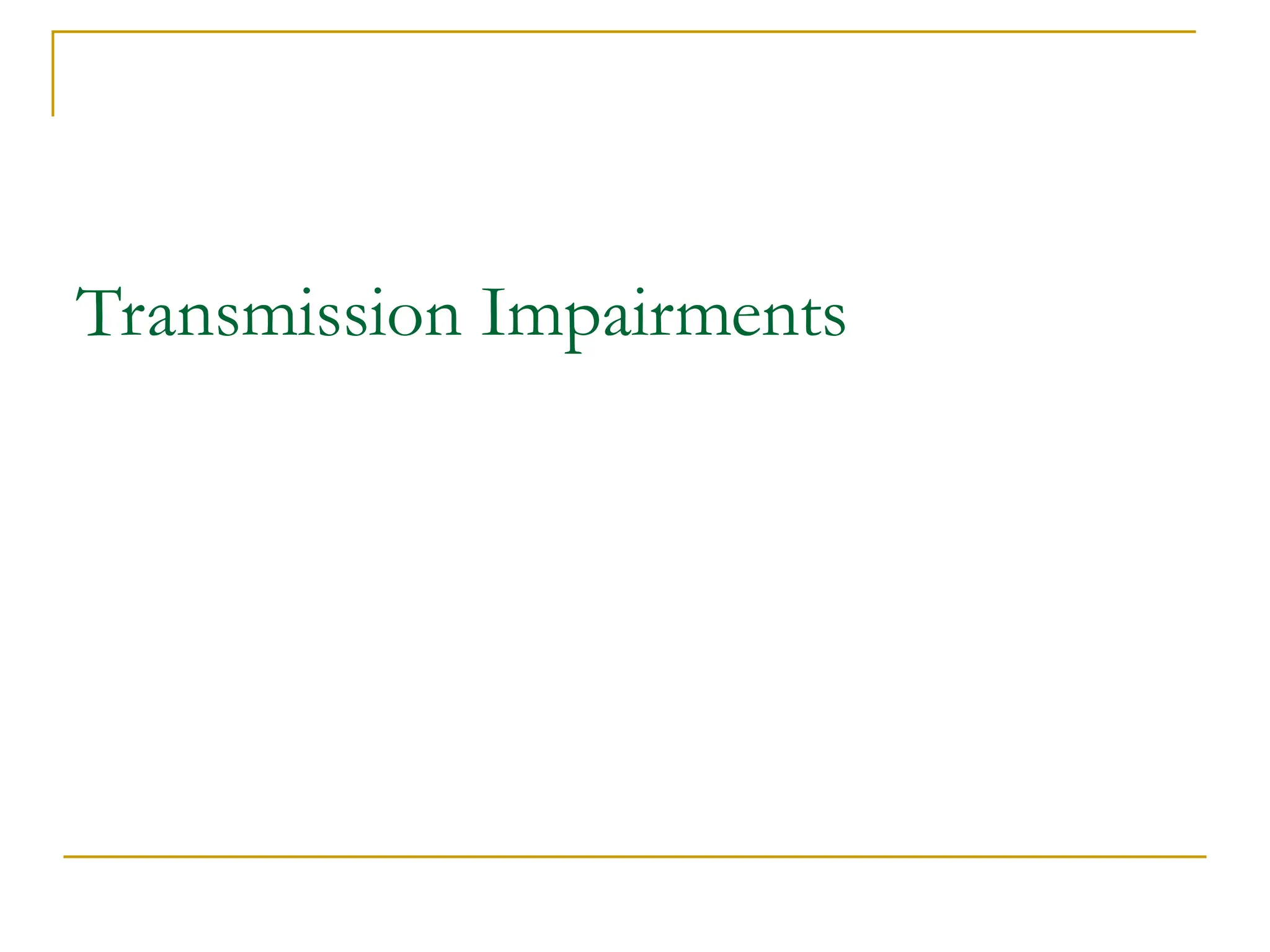 Transmission Impairments 