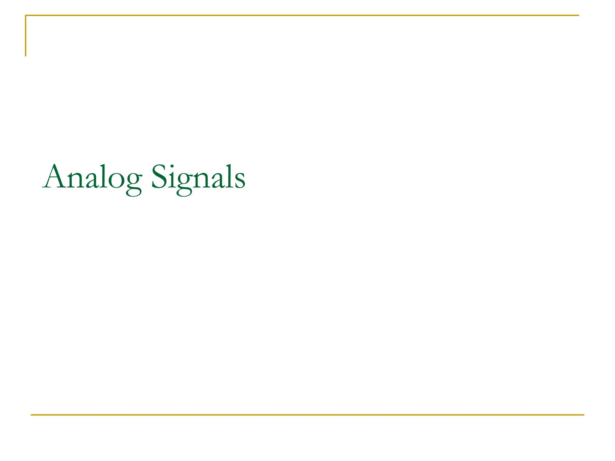 Analog Signals 