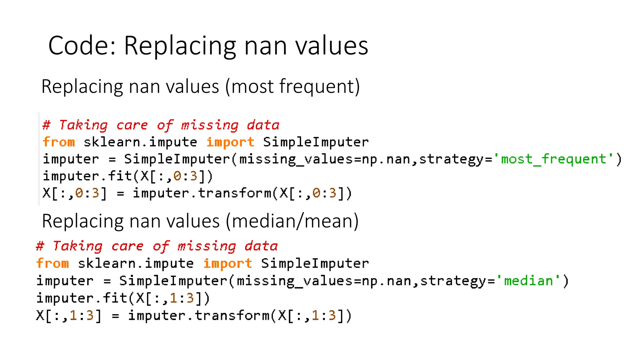Code: Replacing nan values Replacing nan values (most frequent) Replacing nan values (median/mean) 