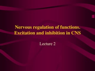 NERVOUS REGULATION OF FUNCTIONS . EXCITATION AND INHIBITION IN CNS | PDF