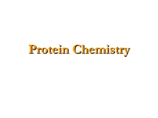 Protein Chemistry
 