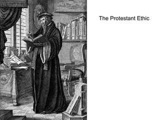 The Protestant Ethic 