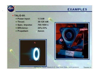 ARO 4140
Rocket Propulsion
15
NEP briefing: Electric Thrusters by Dr. Ivana Hrbud, Purdue, used by permission
 