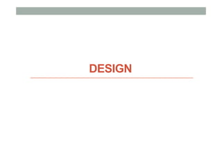DESIGN
 