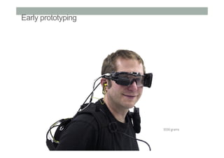 Early prototyping
 