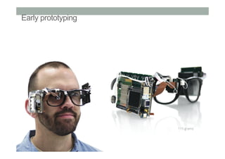 Early prototyping
 