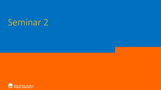 Seminar 2
 