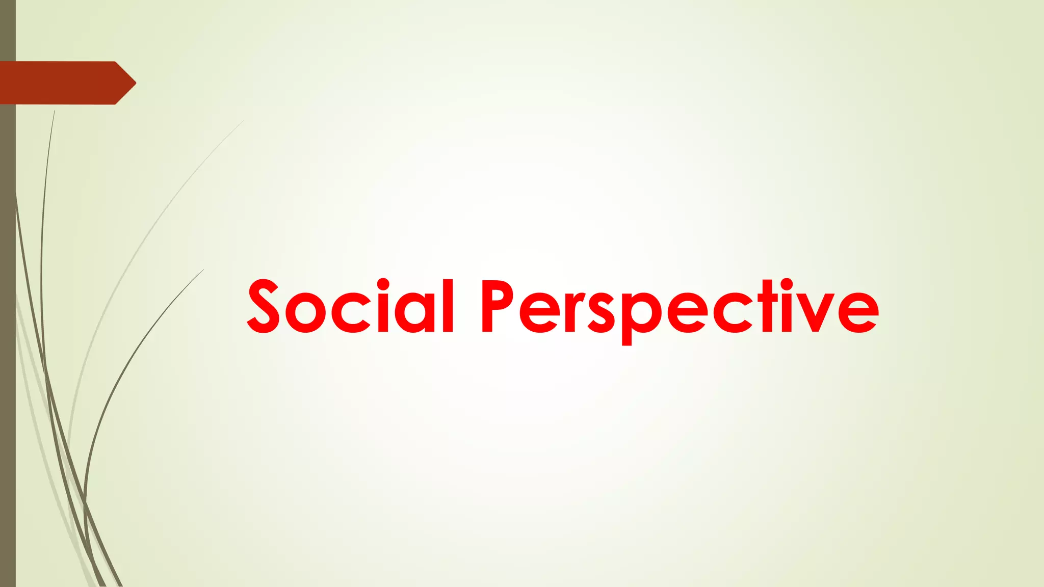 Social Perspective
 