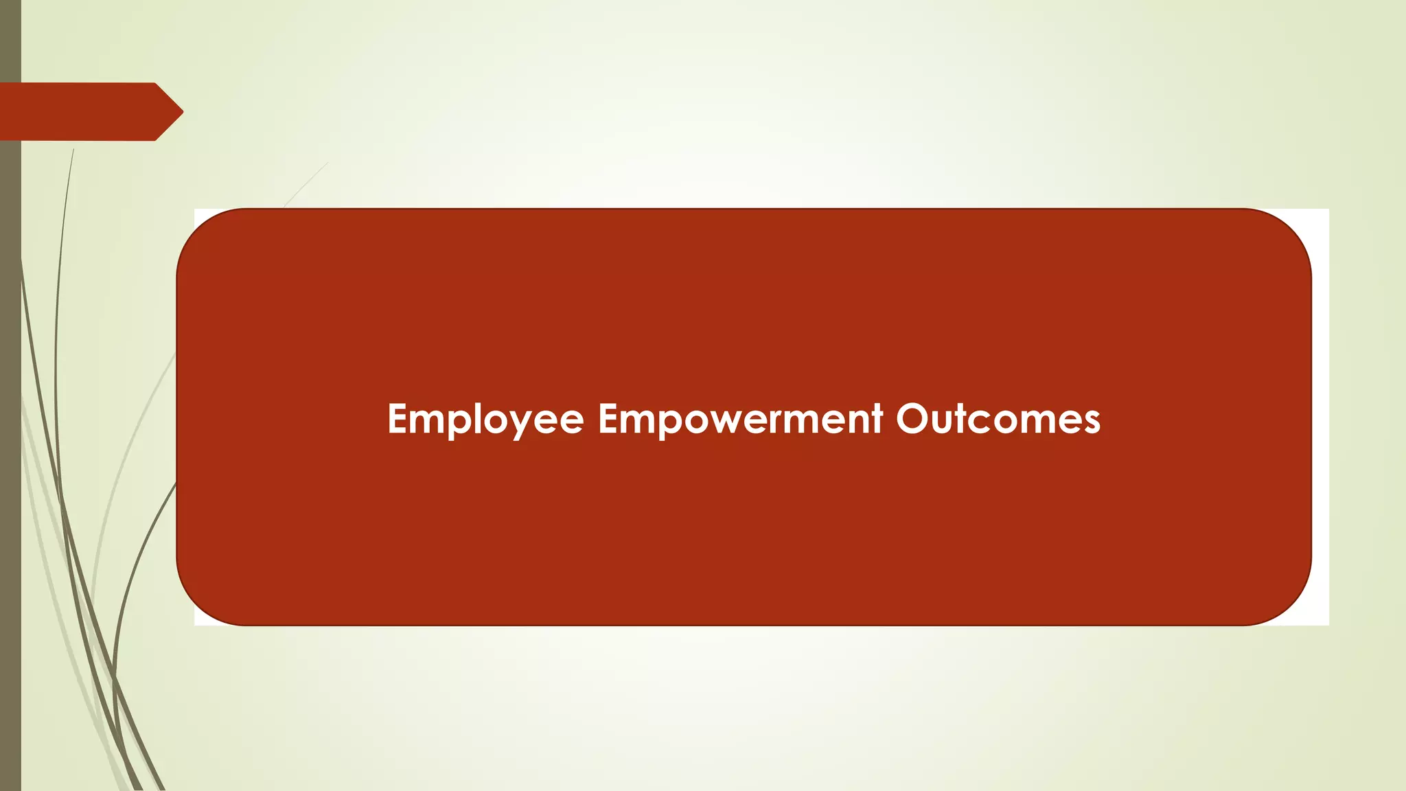Employee Empowerment Outcomes
 