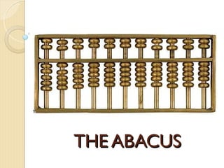 THE ABACUS
THE ABACUS
 