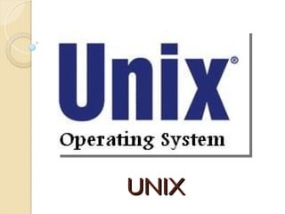 UNIX
UNIX
 